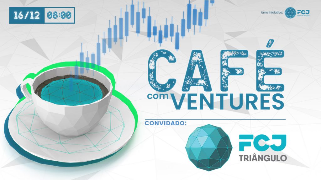 Café com Ventures - FCJ Triângulo