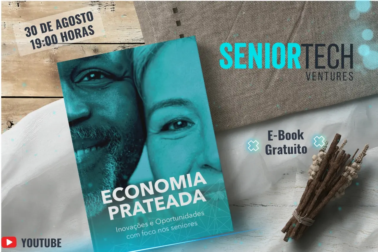 Economia Prateada Inovações e Oportunidades com foco nos seniores (lançamento do E book)