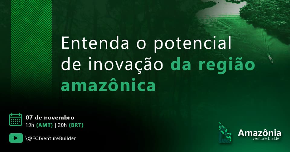 Entenda o potencial de inovação da região amazônica